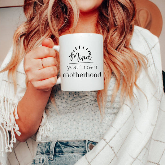 Mind Your Own Motherhood Mug