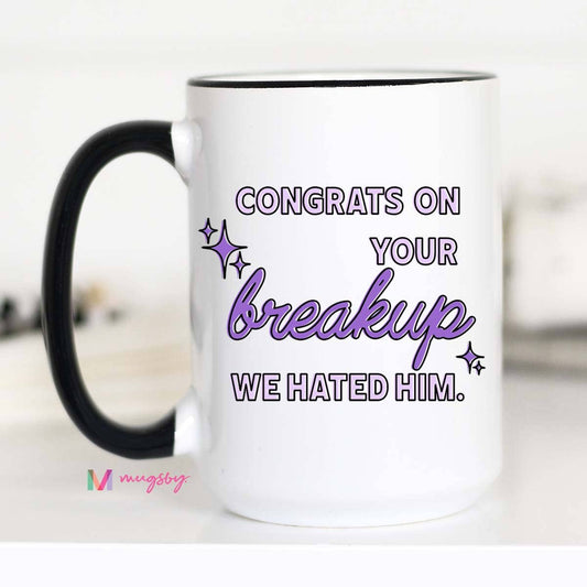 Congrats On Your Breakup Mug