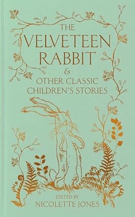 The Velveteen Rabbit & other Classic Children's Stories
