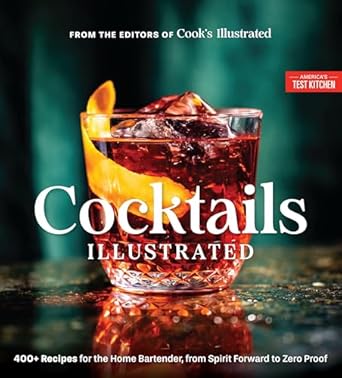 Cocktails Illustrated: 400+ Recipes for the Home Bartender