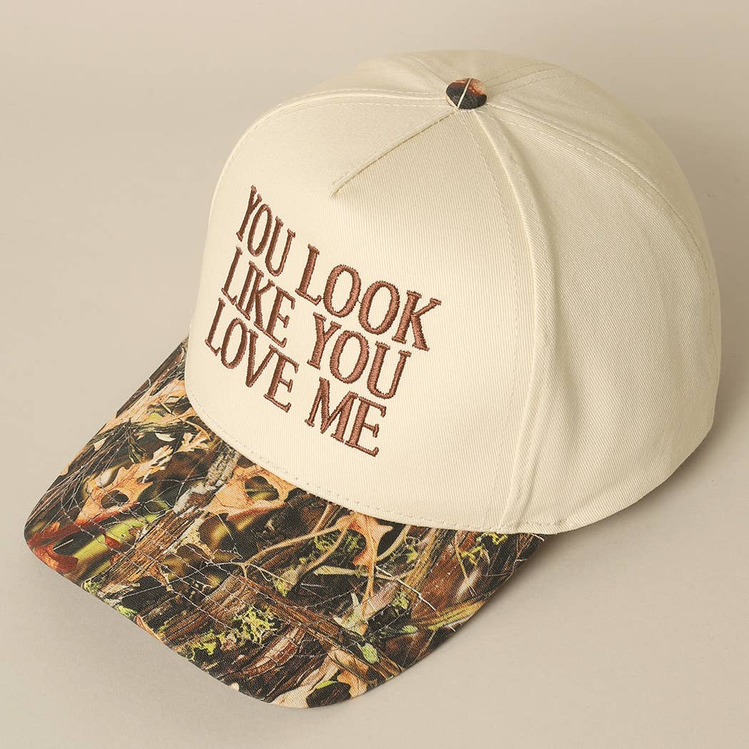 You Look Like You Love Me Embroidered Camo Trucker Hat