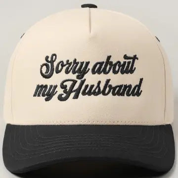 Sorry About My Wife / Husband Embroidered Hat