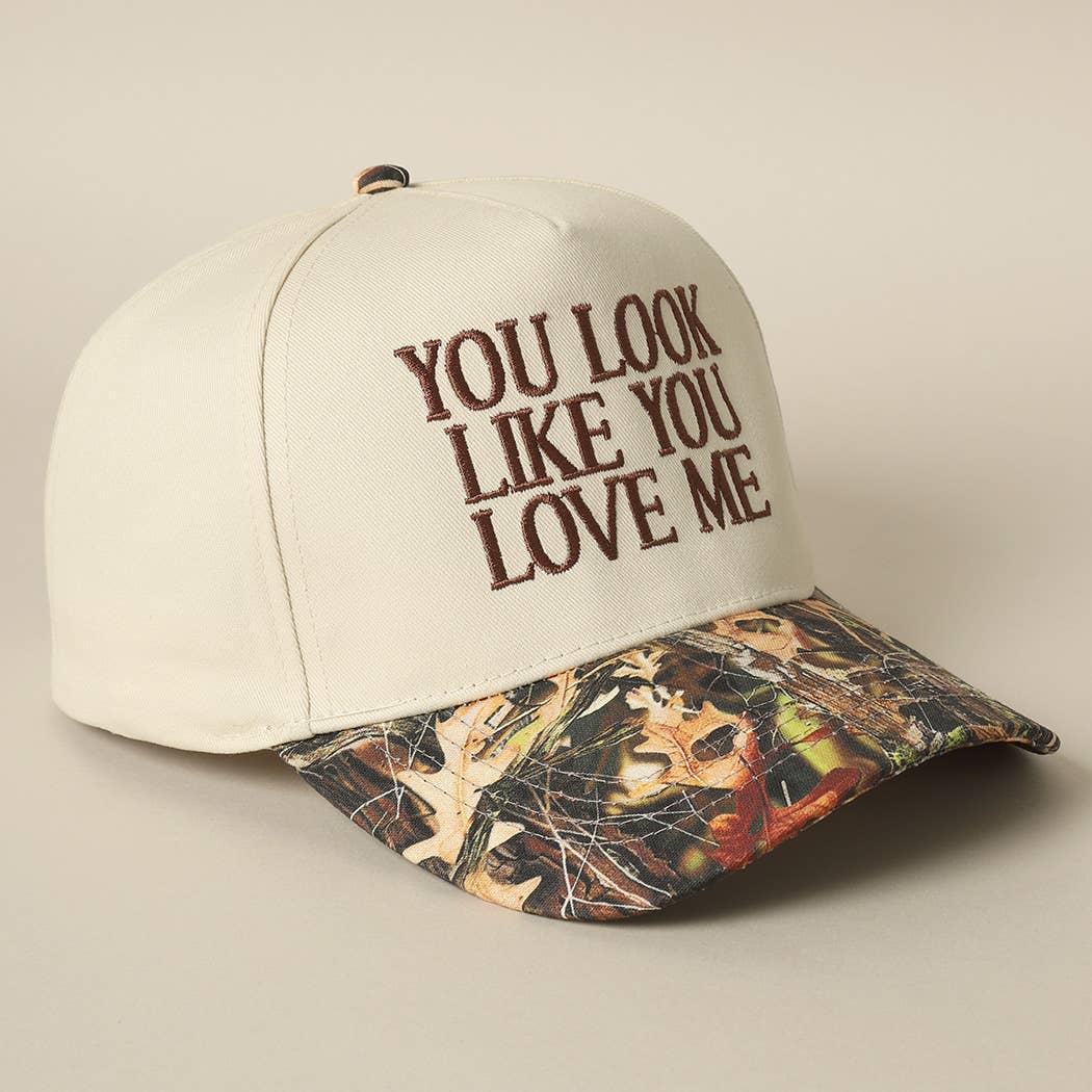 You Look Like You Love Me Embroidered Camo Trucker Hat