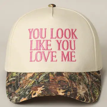 You Look Like You Love Me Embroidered Camo Trucker Hat