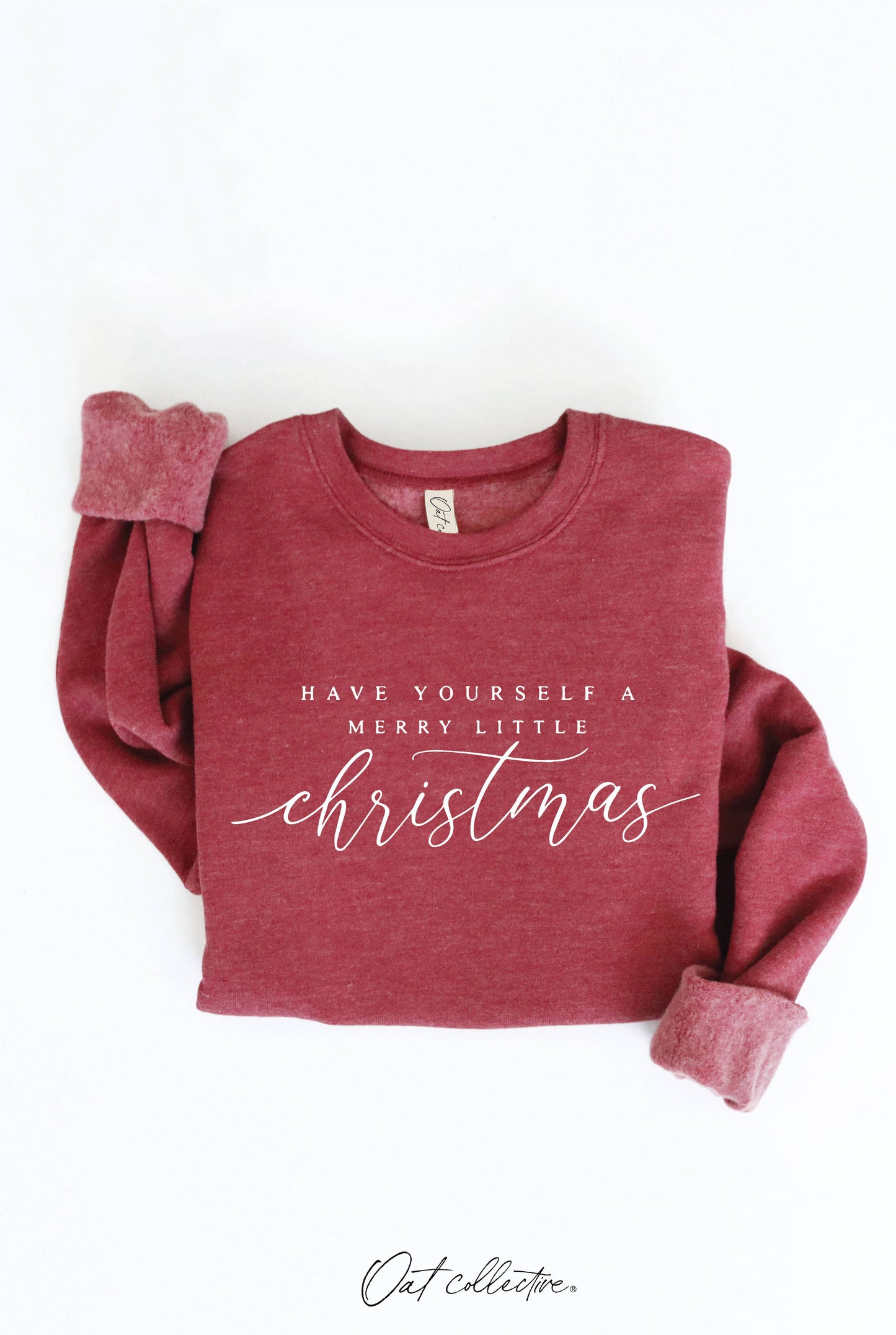 Have Yourself A Merry Little Christmas Sweatshirt