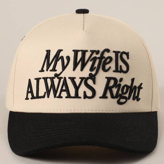 My Wife Is Always Right Embroidered Trucker Hat
