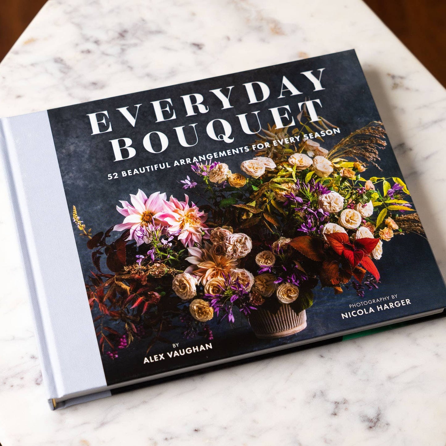 Everyday Bouquet: 52 Beautiful Arrangements for Every Season