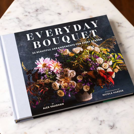 Everyday Bouquet: 52 Beautiful Arrangements for Every Season