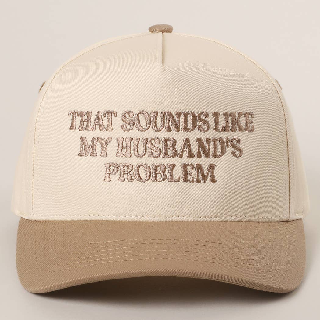 That Sounds Like My Husbands Problem Trucker Hat