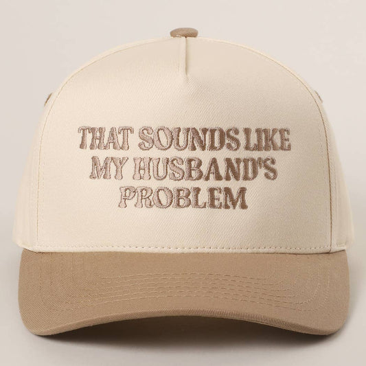 That Sounds Like My Husbands Problem Trucker Hat