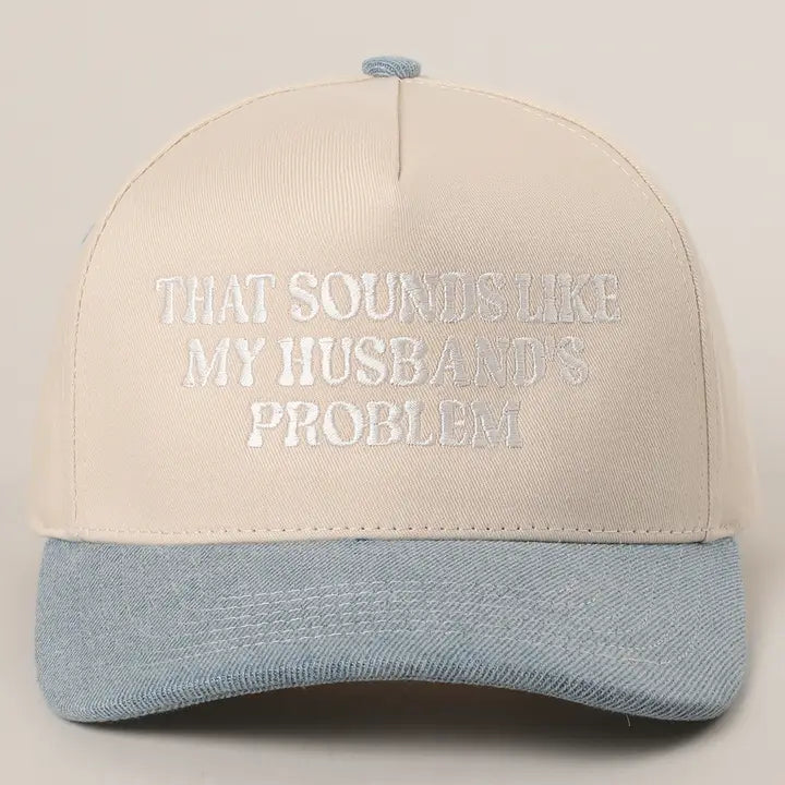 That Sounds Like My Husbands Problem Trucker Hat