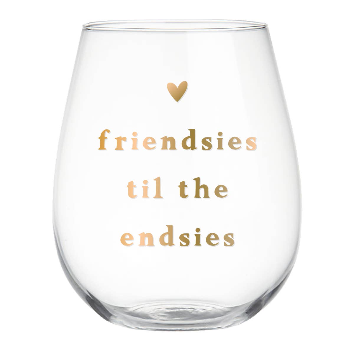 Friendsies Til The Endsies Stemless Wine Glass