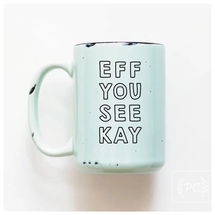 Eff You See Kay Mug