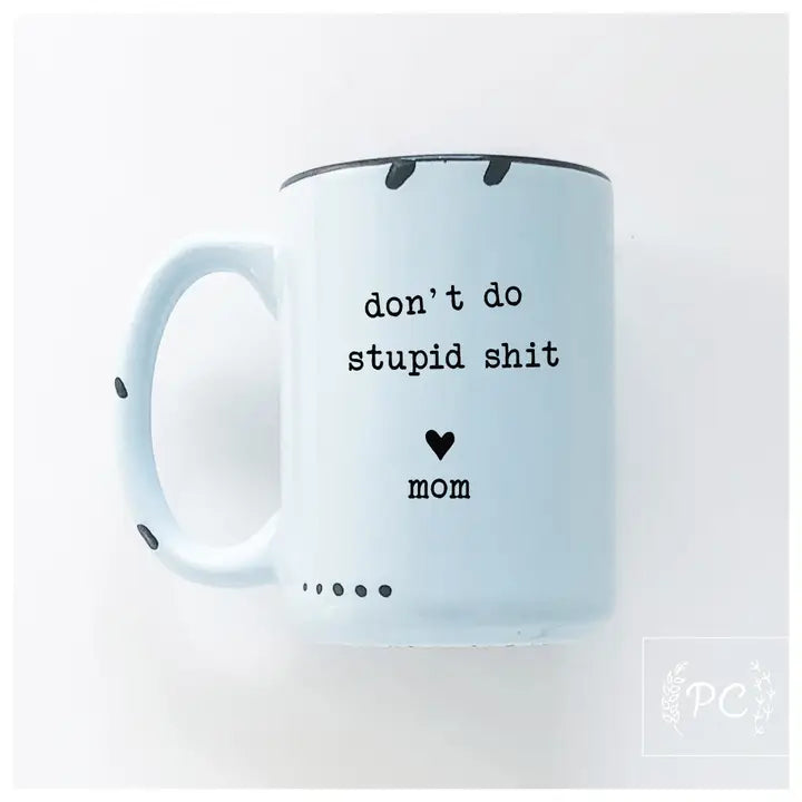 Don't Do Stupid Shit Mug