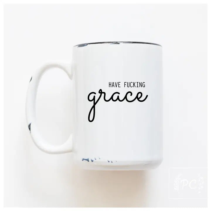 Have F*cking Grace Mug