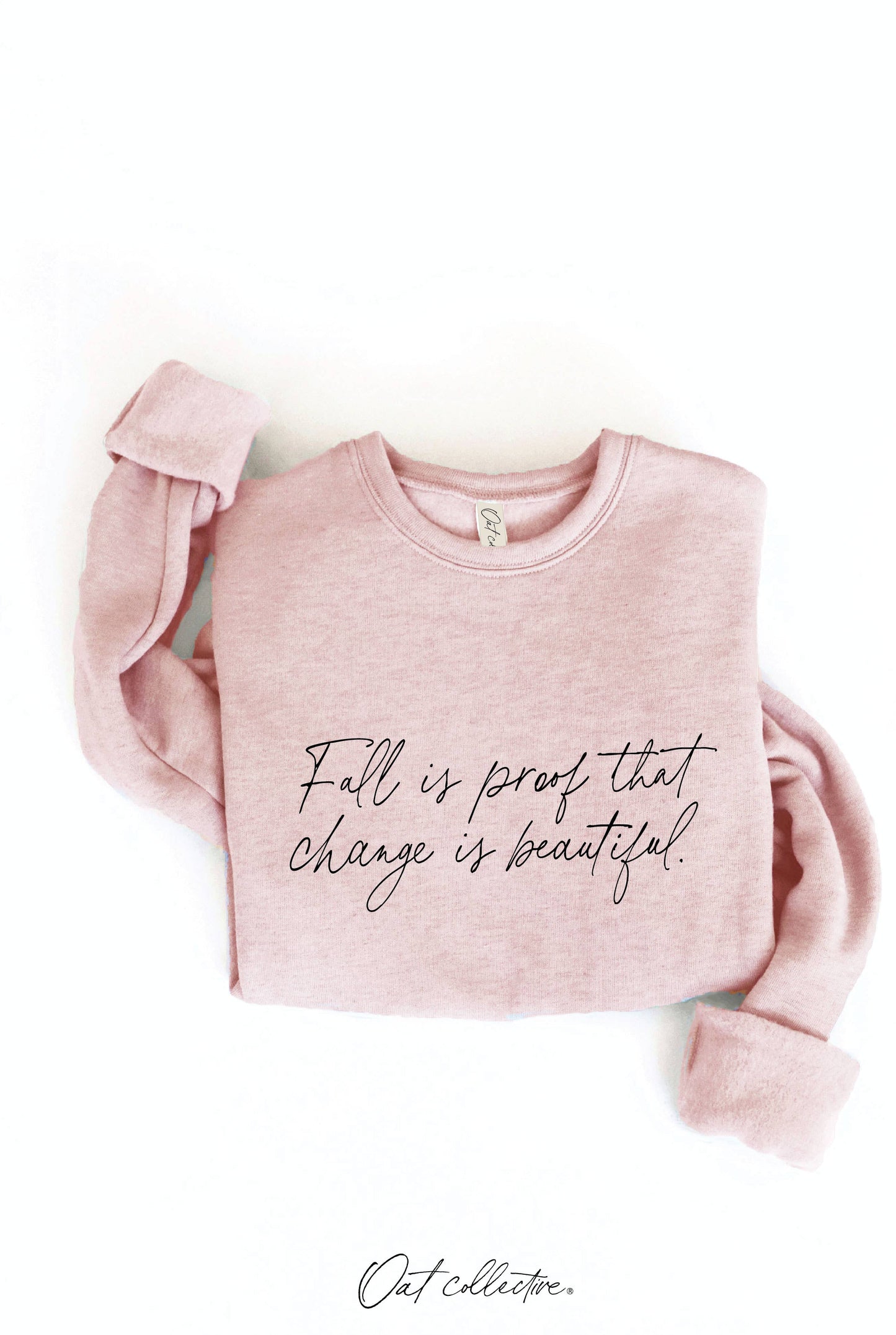 Fall Is Proof That Change Is Beautiful Graphic Sweatshirt