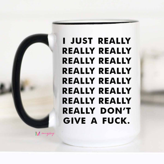 I Really Really Don't Care Mug