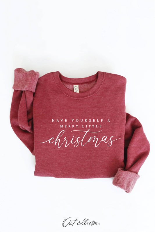 Have Yourself A Merry Little Christmas Sweatshirt
