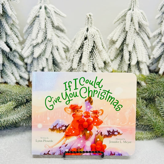 If I Could Give You Christmas by Lynn Plourde