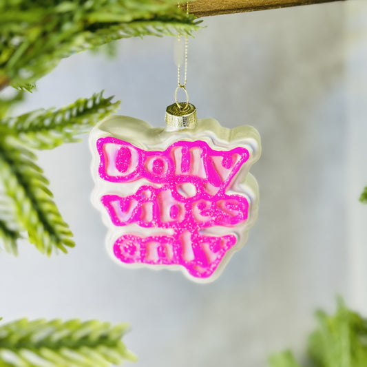 Dolly Vibes Only Ornament